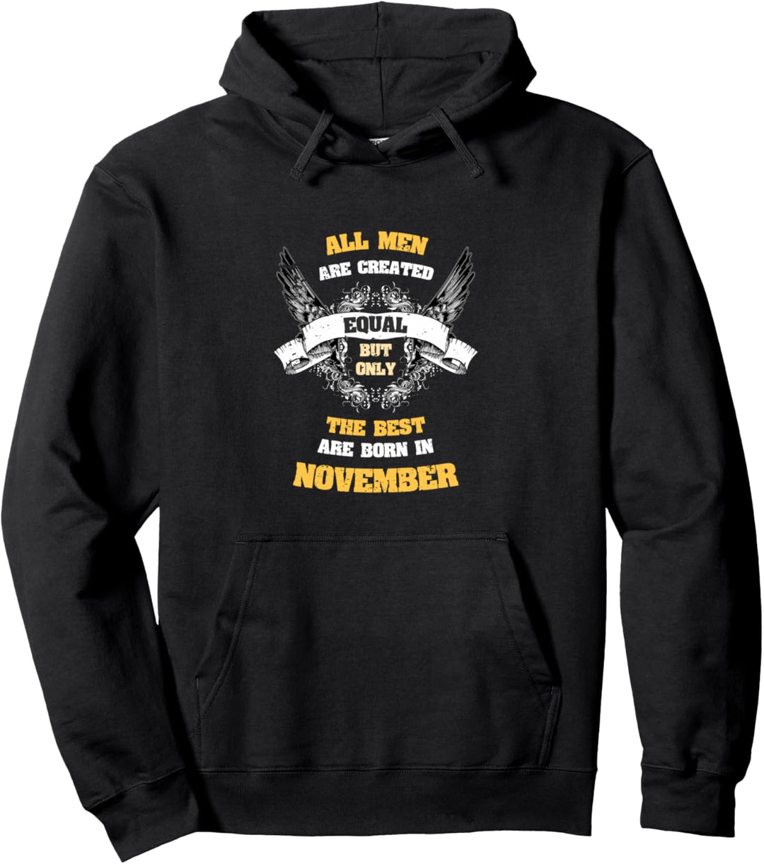 Born in Nov All Men Equal But Best Born In November Birthday Pullover Hoodie