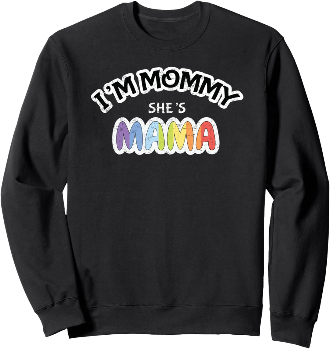 Im Mommy Shes Mama Lesbian Pride Parade LGBT Sweatshirt