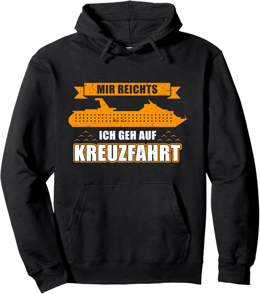 Mir reichts, ich geh auf Kreuzfahrt! - Reise Pullover Hoodie