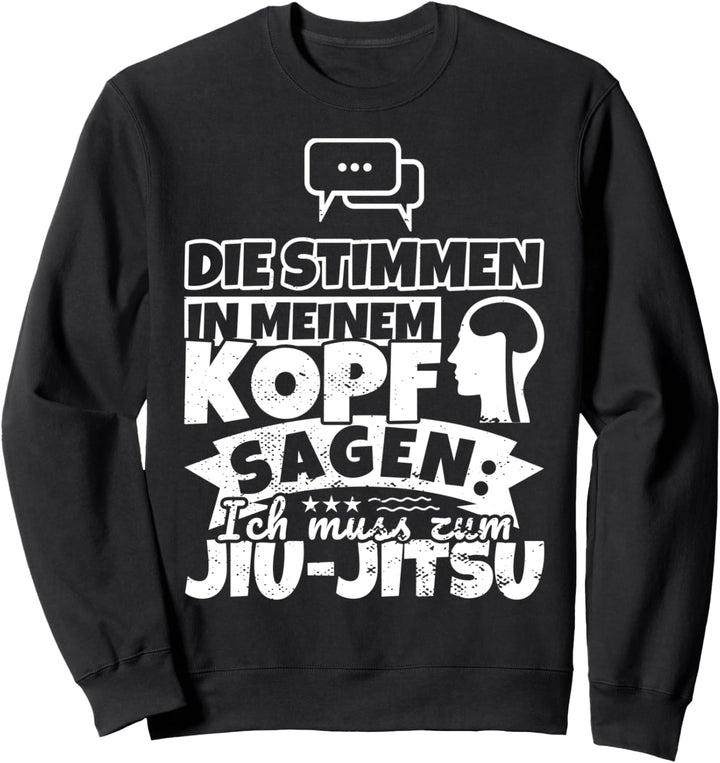 Jiu-Jitsu witzig – Die Stimmen in meinem Kopf sagen Sweatshirt