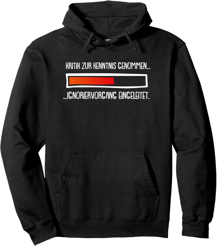 Kritik zur Kenntnis genommen Ignoriervorgang eingeleitet Pullover Hoodie