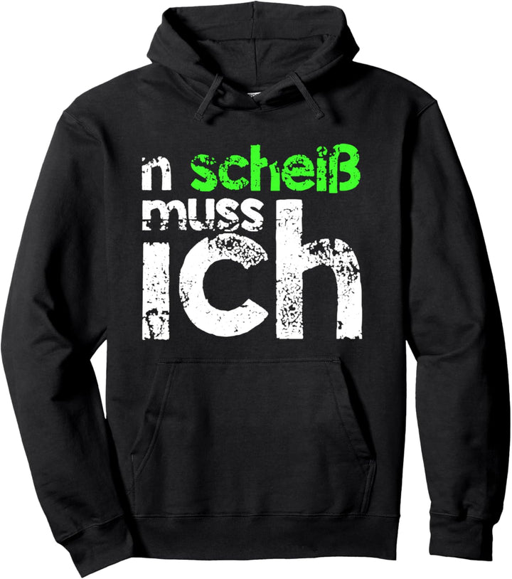 n scheiss muss ich beste Sprüche für die Arbeit oder Schule Pullover Hoodie