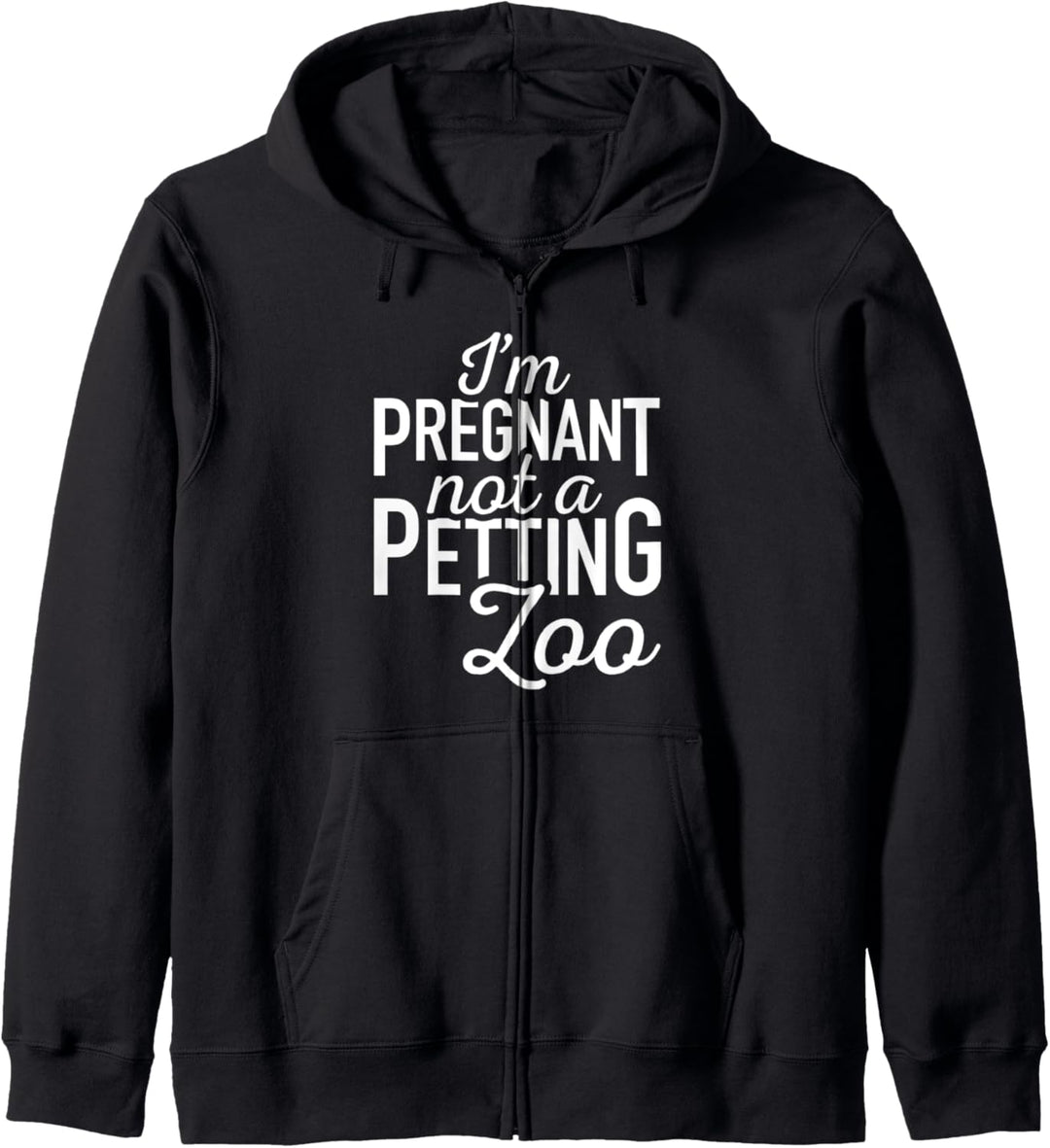 Ich bin schwanger, kein Streichelzoo Lustige Geschenke Kapuzenjacke