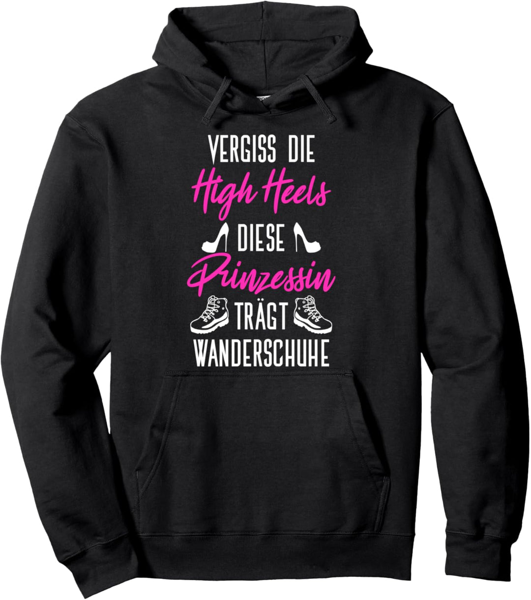 Vergiss High Heels Prinzessin Trägt Wanderschuhe Bergsteiger Pullover Hoodie