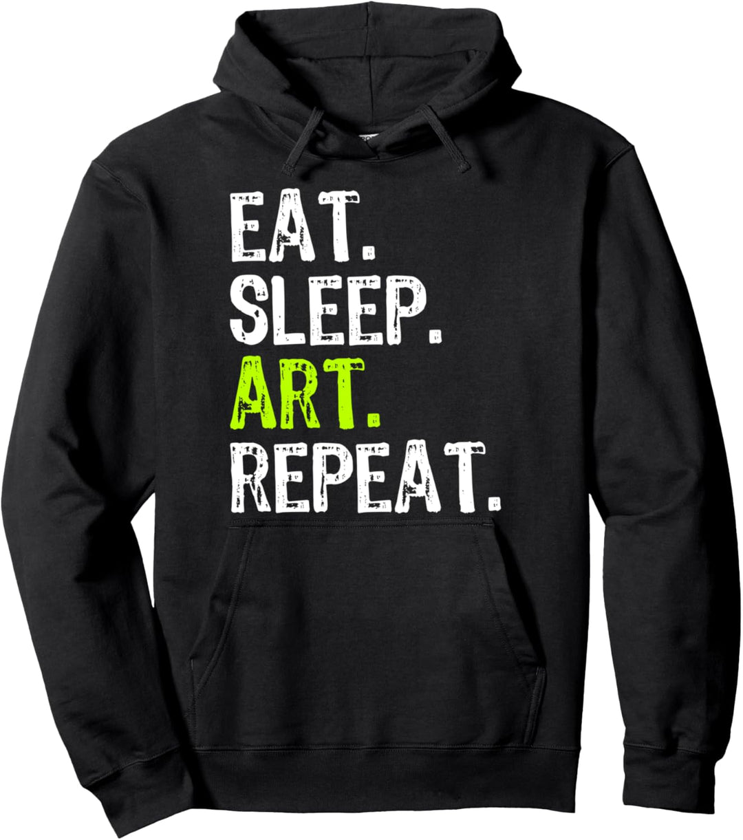 Eat Sleep Art Repeat Artist Funny Gift Pullover Hoodie