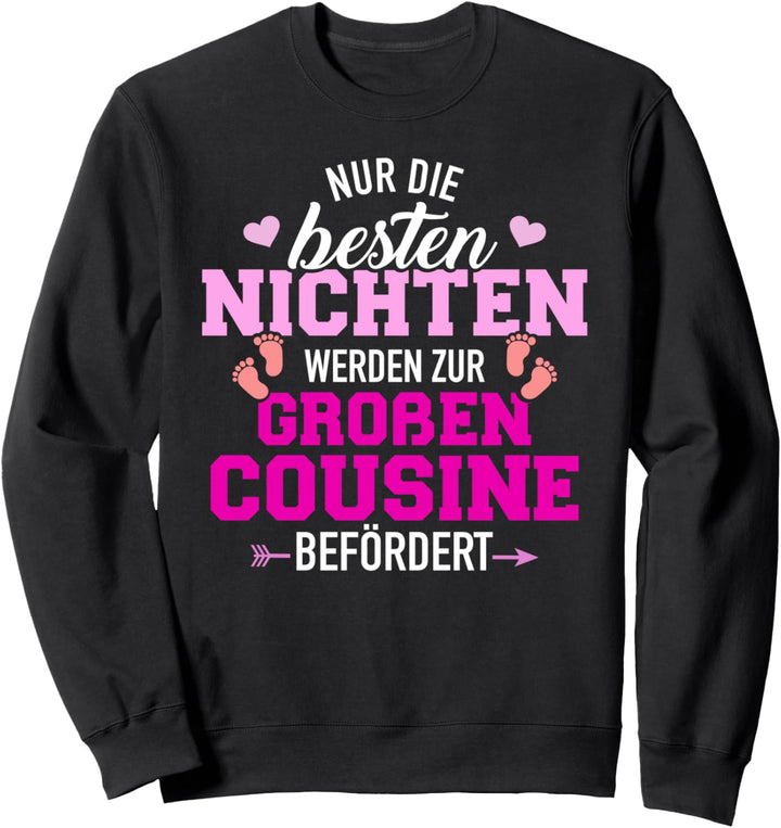 Nur die besten Nichten werden zur Cousine befördert Sweatshirt