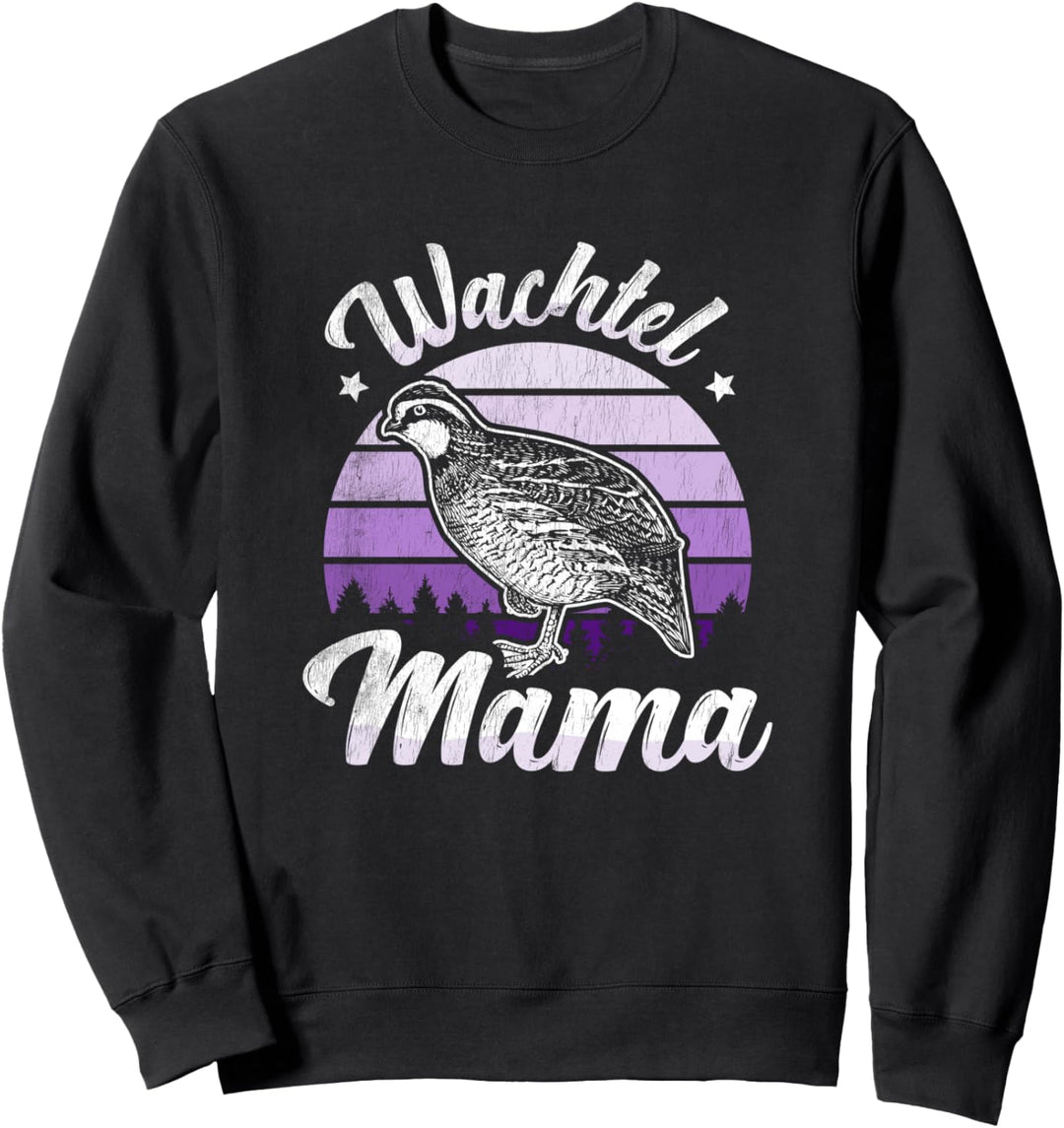 Wachtel Mama Geschenk Legewachteln Vogel Wachtelhenne Motiv Sweatshirt