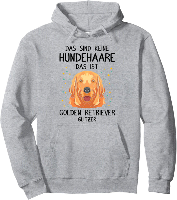 Das sind keine Hundehaare, das ist Golden Retriever Glitzer! Pullover Hoodie