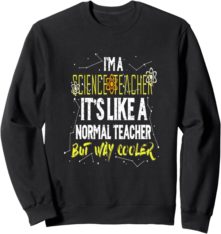 Lehrer für Naturwissenschaften wie normale Lehrer für Männer Sweatshirt