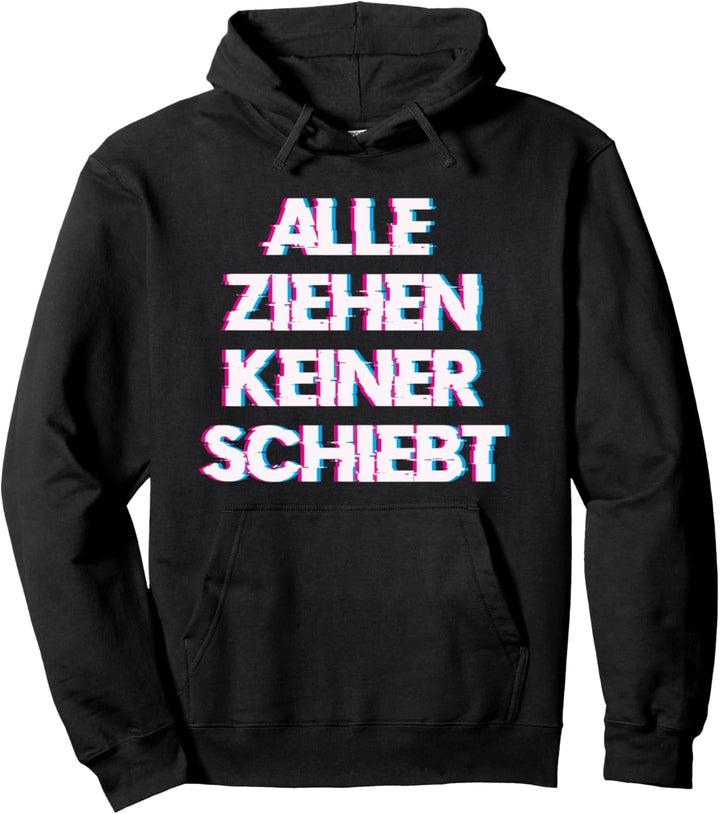 Alle ziehen keiner Schiebt - Hardtekk Pullover Hoodie