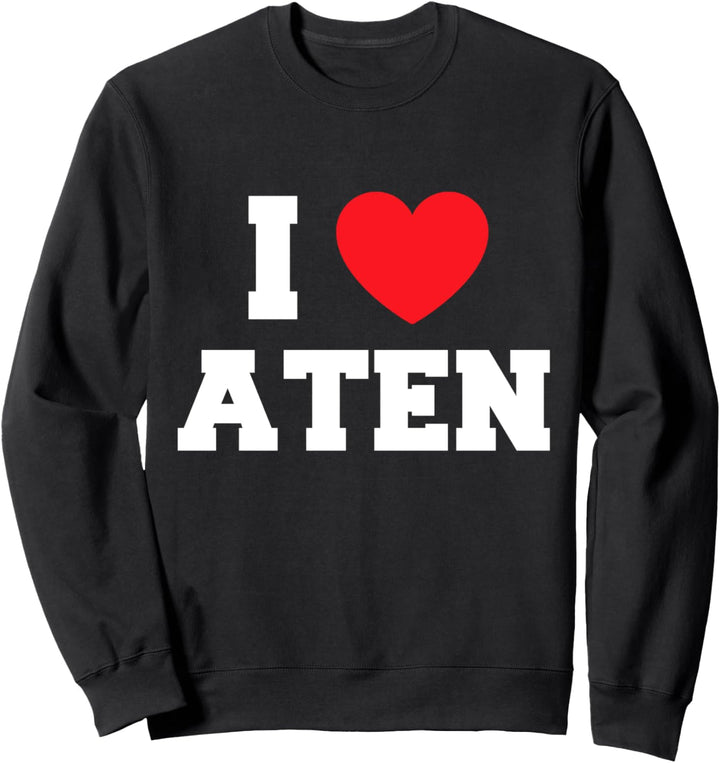 Ich liebe Aten Sweatshirt