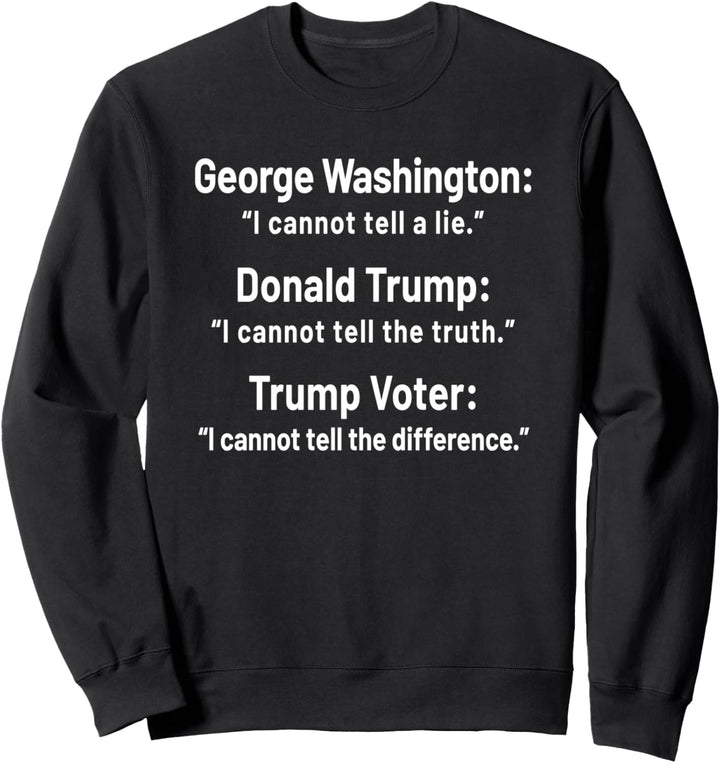 George Washington Truth Donald Trump Liar Design Sweatshirt