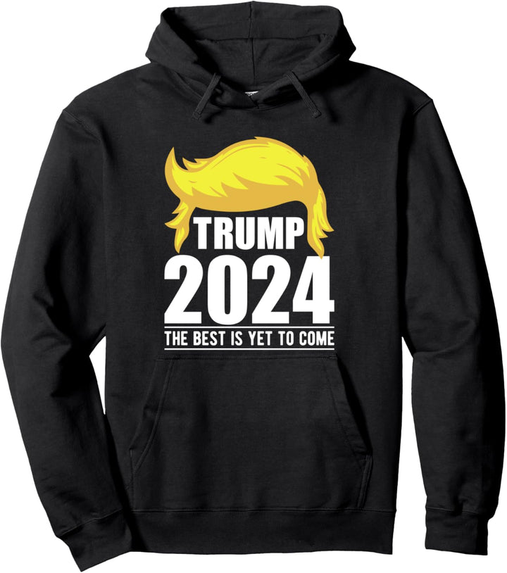 Trump 2024 USA Flagge-The Best Is Yet To Come-Donald Trump Pullover Hoodie