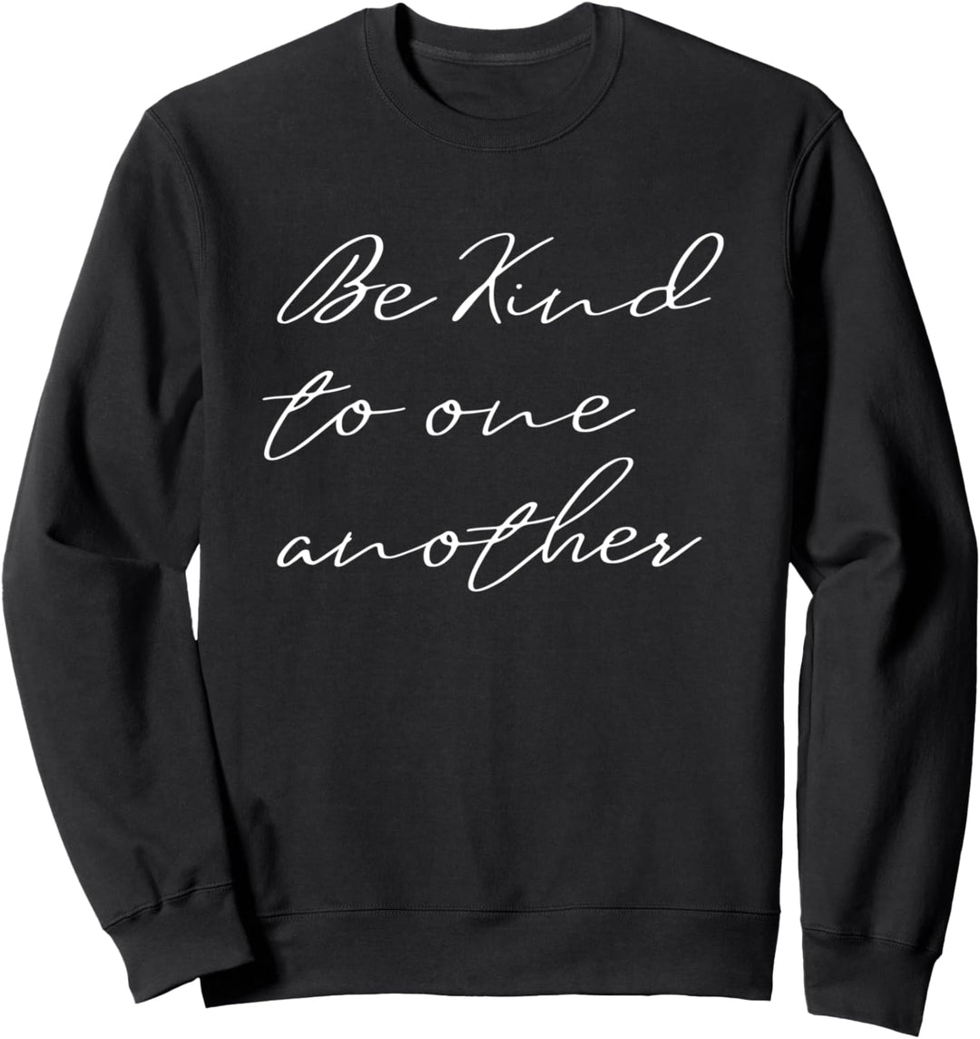 Freundlichkeit - Sei nett zueinander - Soziale Gerechtigkeit Sweatshirt