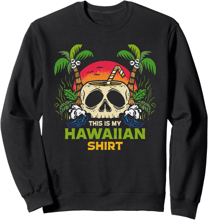 This Is My Hawaiian Shirt Hawaiianer Hawaii Strand Sommer Sweatshirt