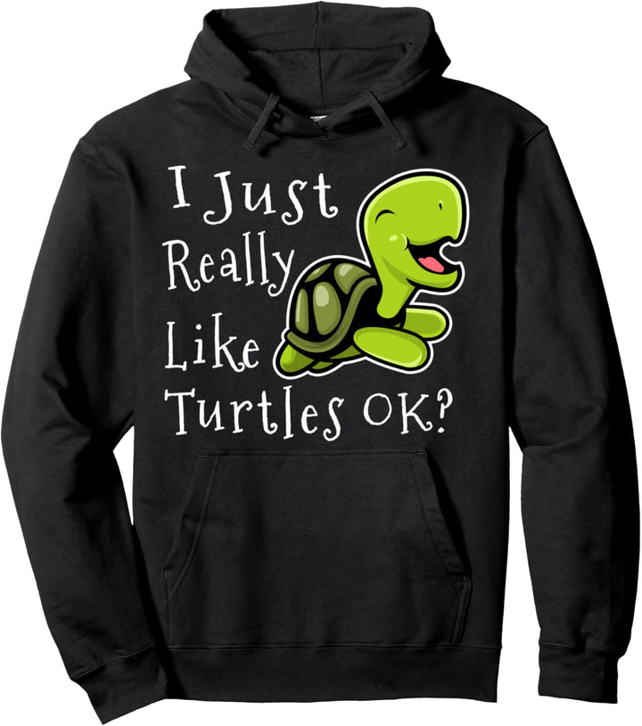 I Just Really Like Turtles OK? Funny Kawaii Turtle Lovers Pullover Hoodie