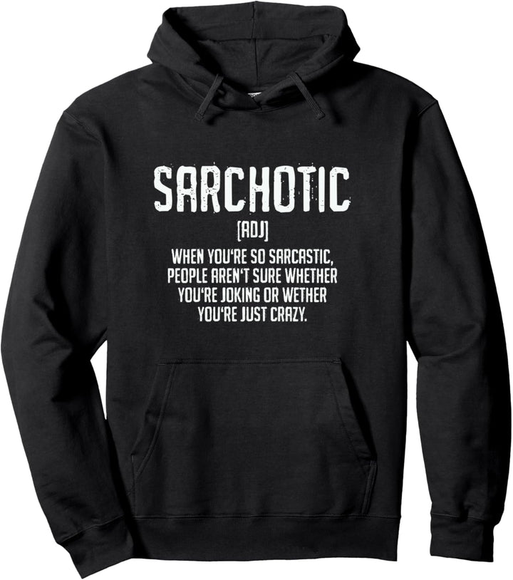 Sarchotic - sarkastisch oder einfach nur verrückt? Pullover Hoodie