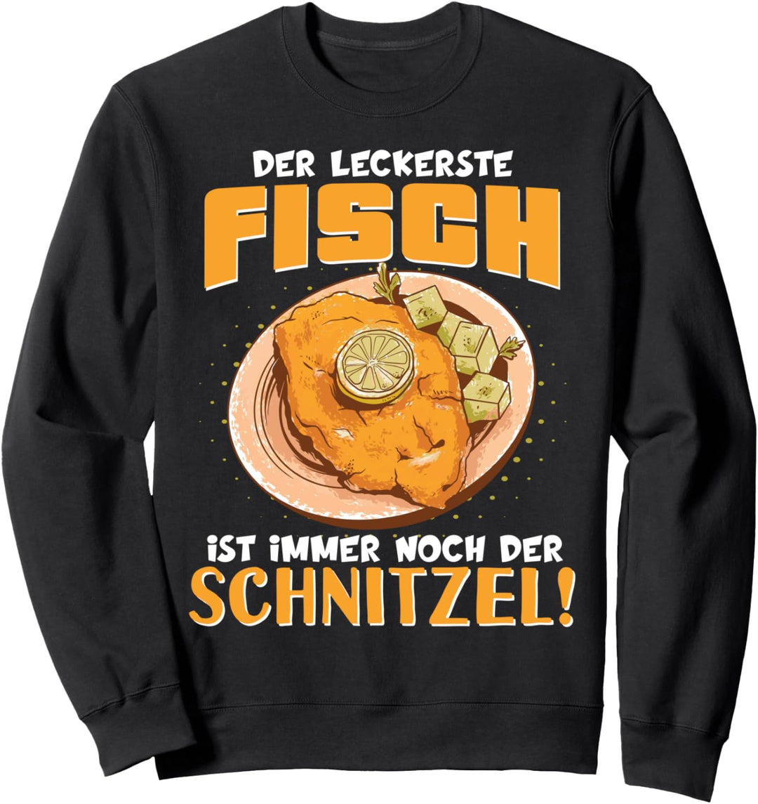 Fleisch FunSpruch Dinner Der leckerste Fisch ist Schnitzel Sweatshirt