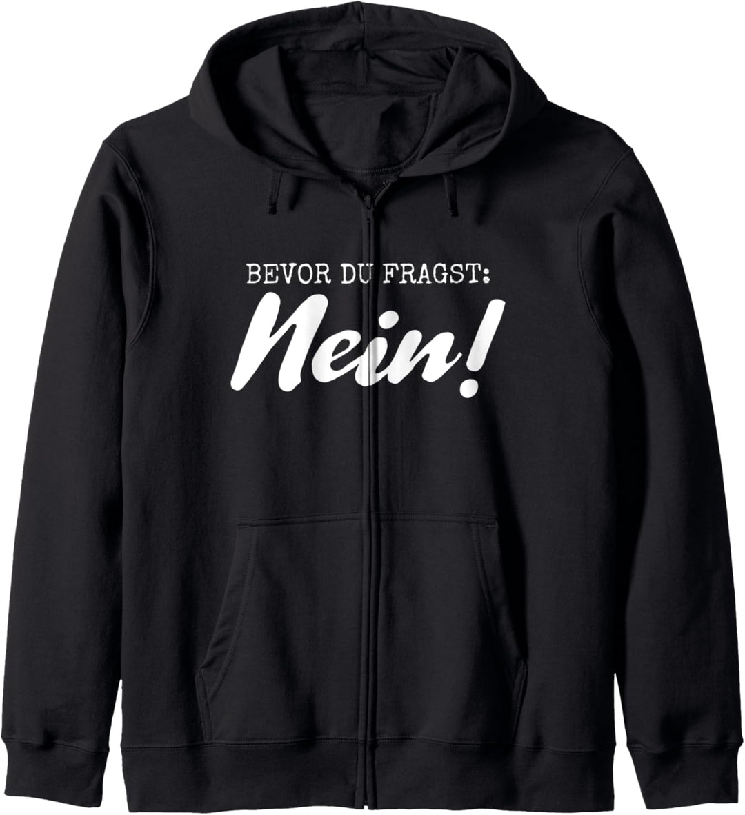 Bevor du fragst, Nein, Absage, Neinsager Kapuzenjacke
