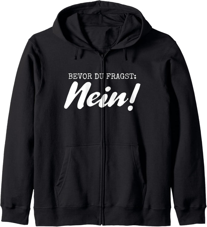 Bevor du fragst, Nein, Absage, Neinsager Kapuzenjacke