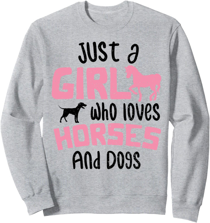 Hund: Just A Girl Who Loves Horses And Dogs - Pferd Sprüche Sweatshirt