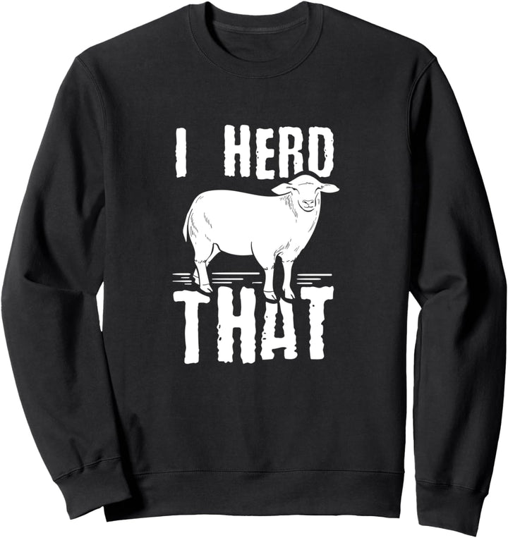 Lustige Landwirtschaft Spruch Herd That Farmer Sweatshirt