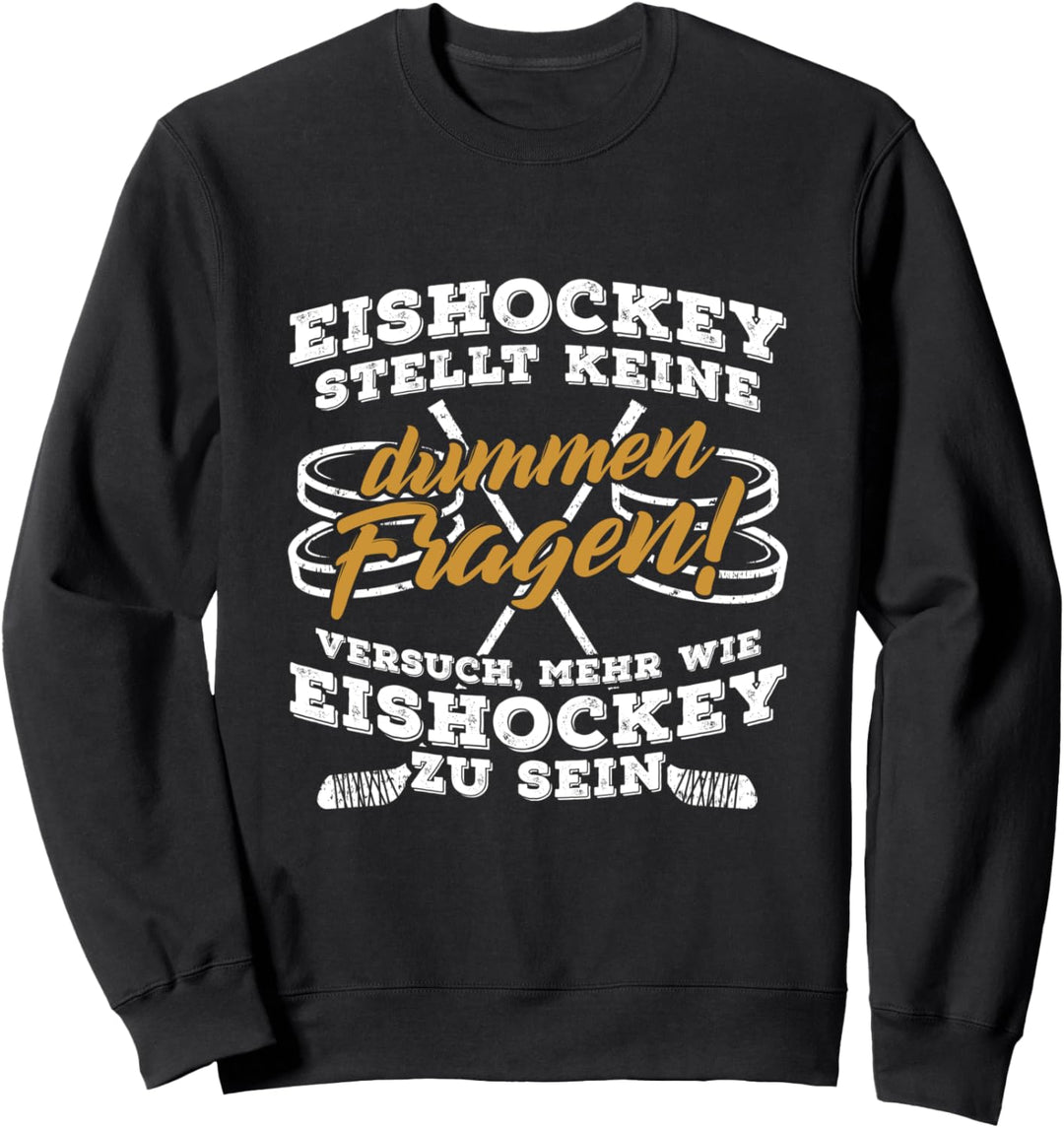 Sei mehr wie Eishockey - Lustiges Eishockey-Fan Sweatshirt
