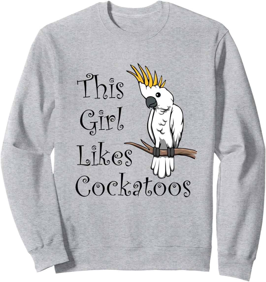 Mädchen mag Kakadus Exotischer Vogel Nymphensittich Sweatshirt