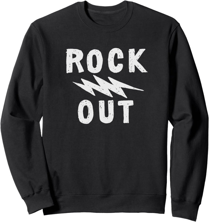 Rock Out. Sweatshirt