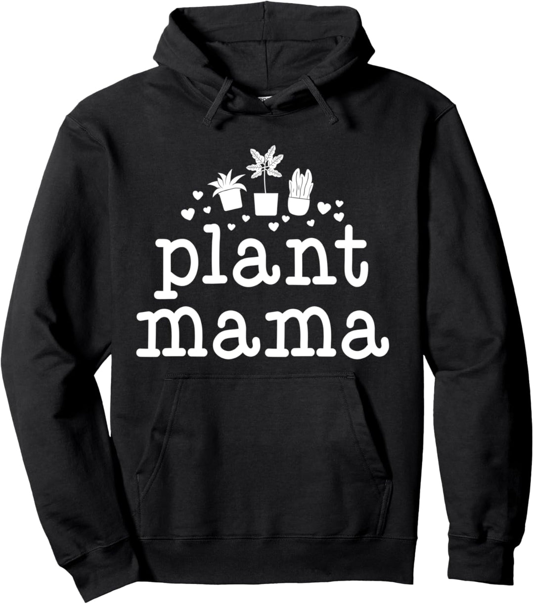 Plant Mama Shirt Plant Lovers Gift Ideas Gardener Gifts Pullover Hoodie