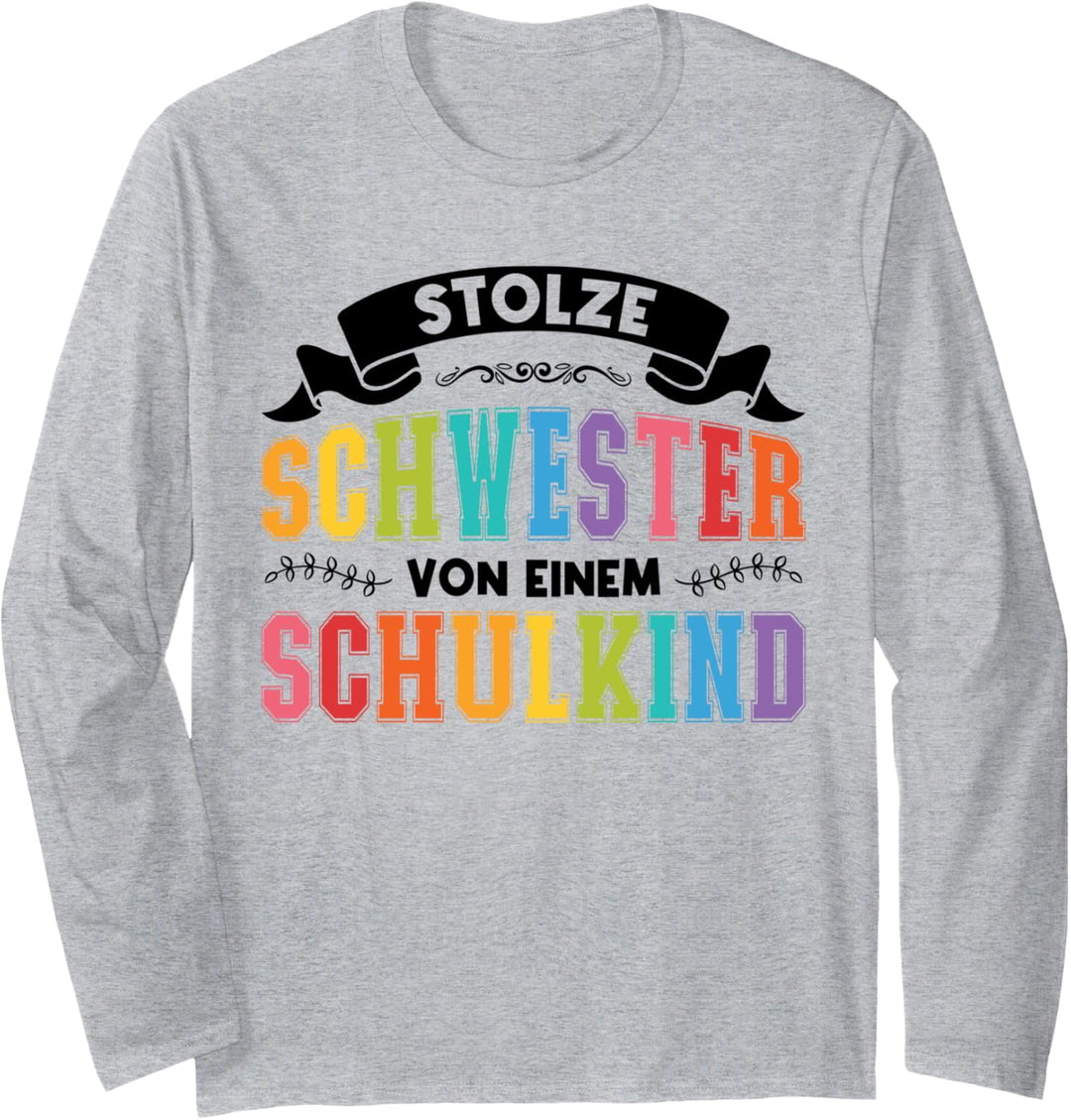 Schwester von einem Schulkind Schwester Schulkind Langarmshirt