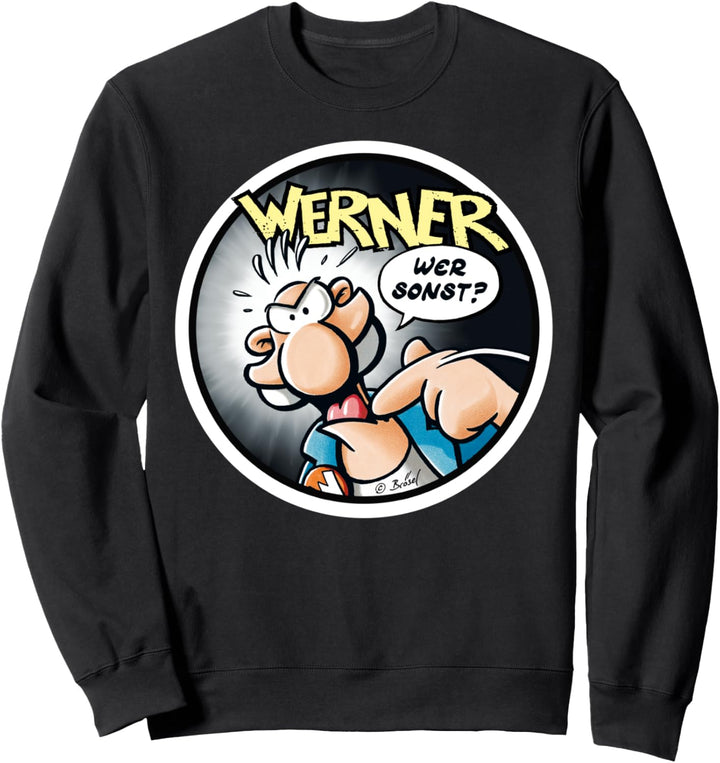 Wer sonst? Sweatshirt