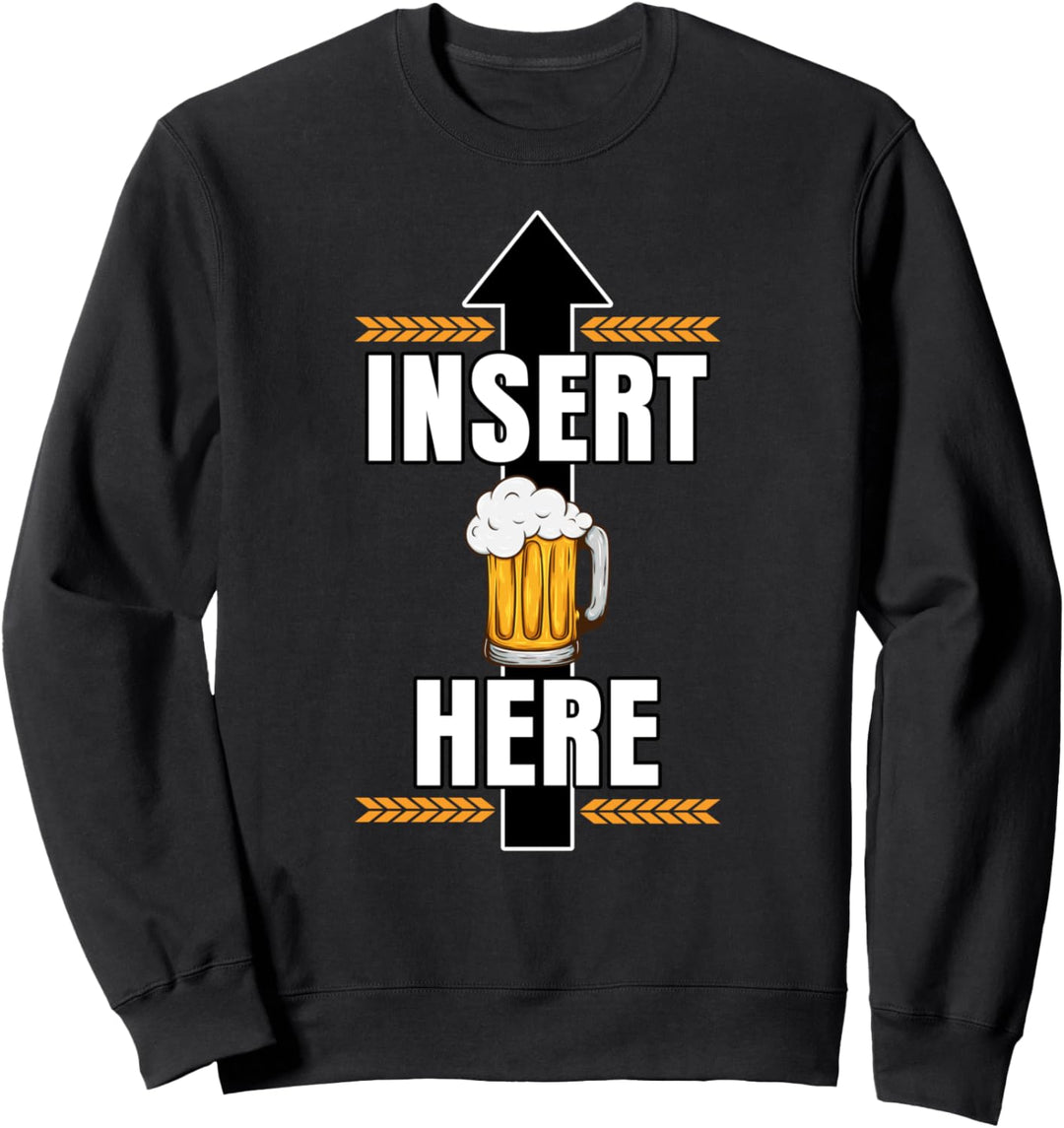 Junggesellenabschied Insert Beer Here Lustiges Bier Spruch Sweatshirt