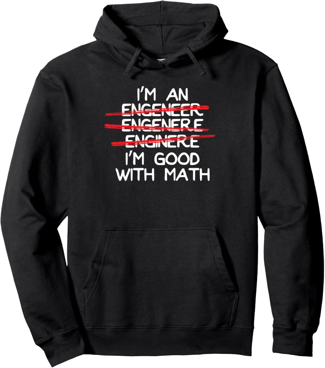 I'm An Engineer I'm Good With Math Funny Rechtschreibfehler Pullover Hoodie