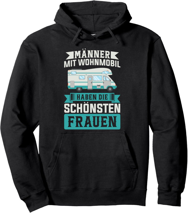 Männer mit Wohnmobil haben die schönsten Frauen Pullover Hoodie