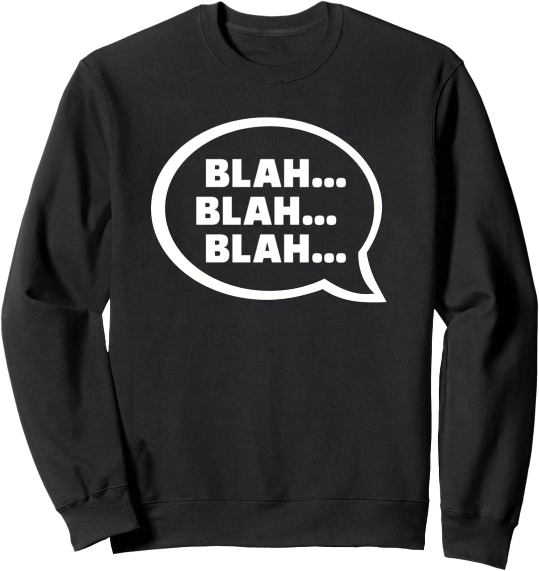 Blah Blah Blah Sweatshirt