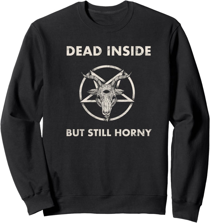 Dead Inside But Still Horny Occult Gothic Grunge Satan Sweatshirt