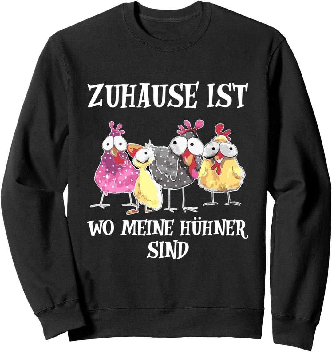 Zuhause ist wer meine Hühner sind von Merch Sweatshirt