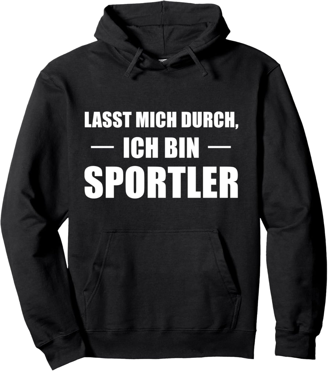 Lasst Mich Durch Ich Bin Sportler Pullover Hoodie