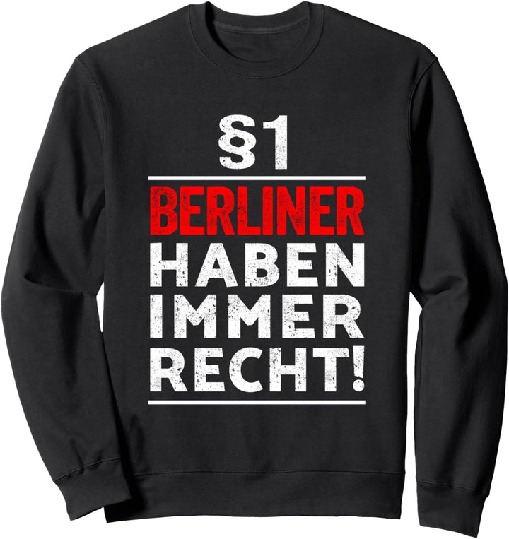 §1 Berliner haben immer Recht I Geschenkidee Berliner Sweatshirt
