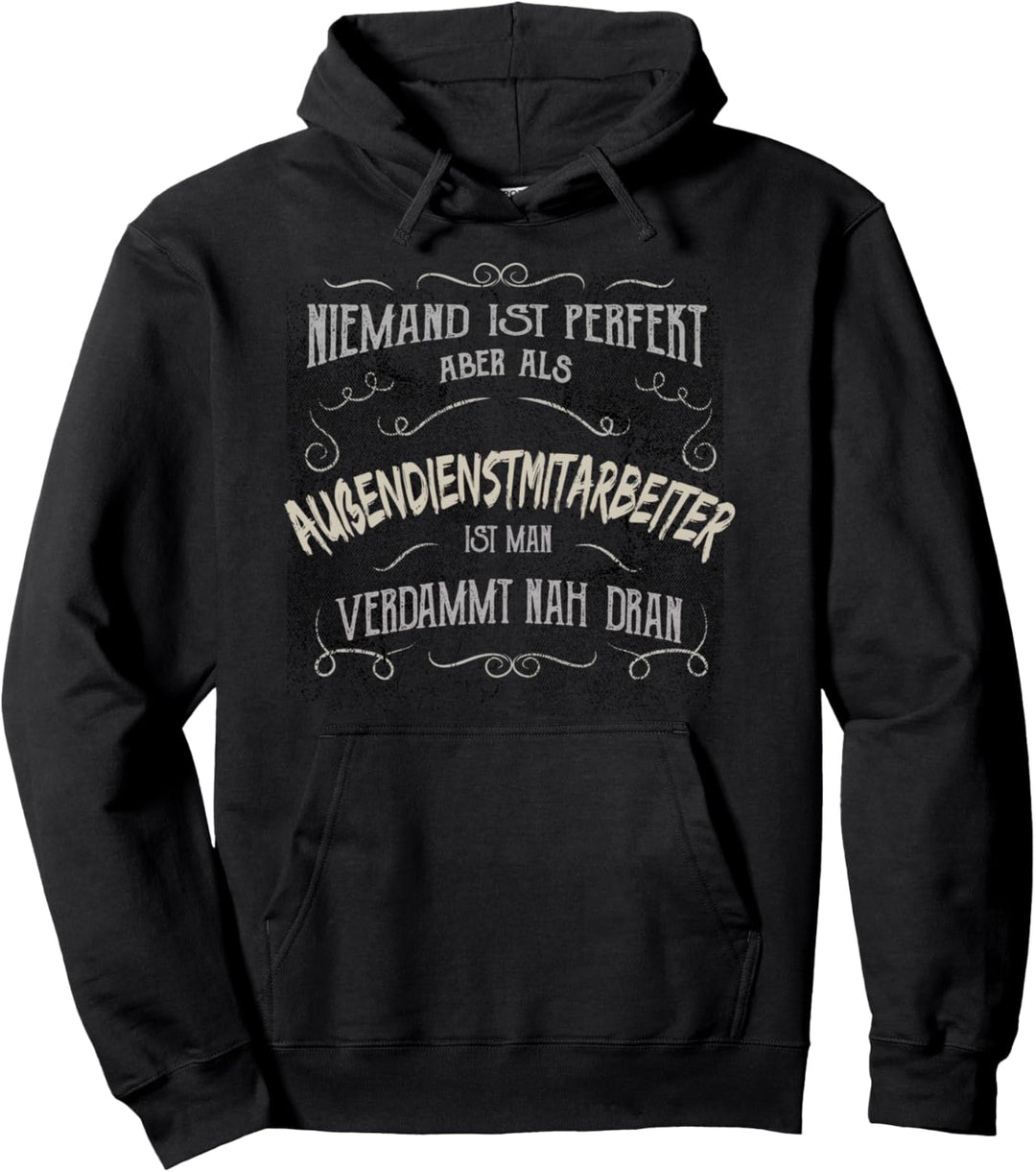 Lustiger Spruch - Beruf Aussendienstmitarbeiter Pullover Hoodie