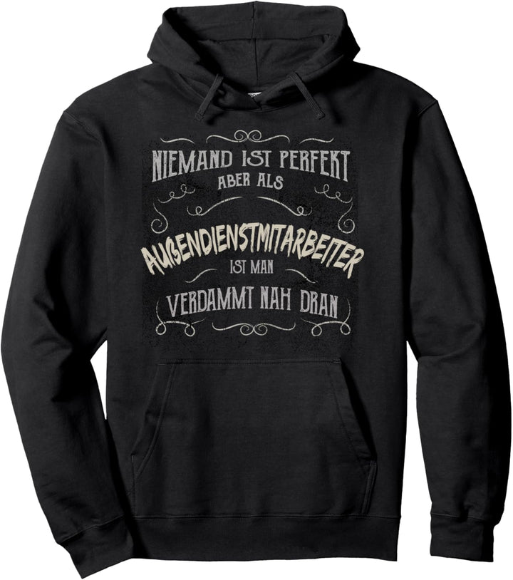 Lustiger Spruch - Beruf Aussendienstmitarbeiter Pullover Hoodie