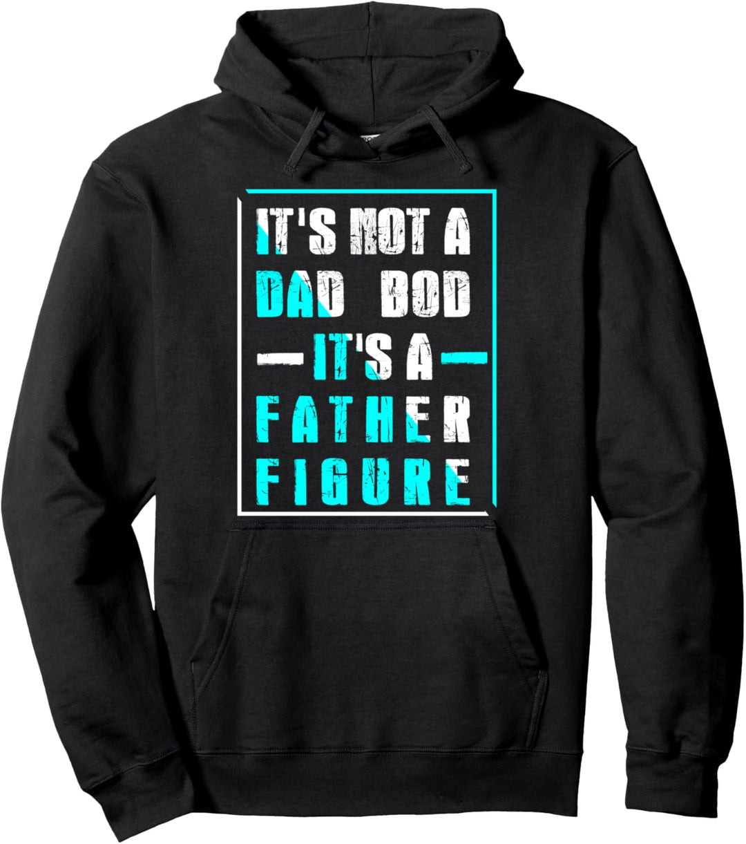 Lustiger Vater It's Not A Dad Bod It's A Father Figure Pullover Hoodie