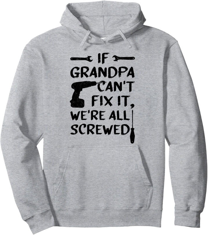 Handwerker: Wenn Opa es nicht reparieren kann, sind wir alle verarscht. Craftsman Pullover Hoodie