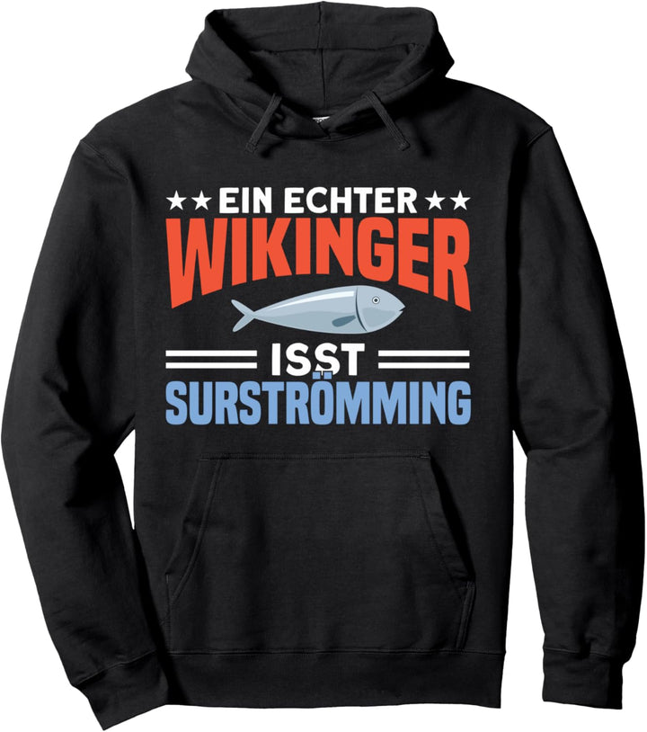 Ein Echter Wikinger Isst Surströmming Kotzfisch Pullover Hoodie