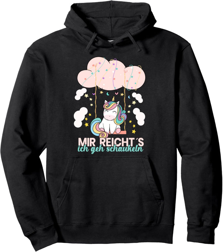 Mir reichts ich geh schaukeln Einhorn Pullover Hoodie