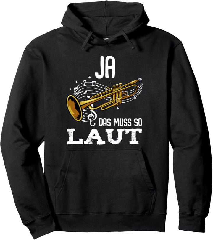 Ja Das Muss So Laut Trompeter Trompete Blasmusik Musiker Pullover Hoodie