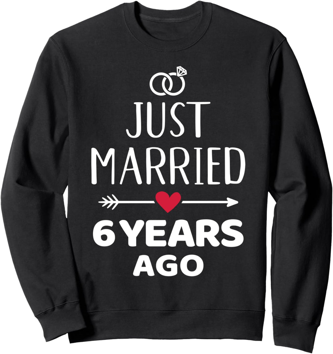 Just married 6. Hochzeitstag Sweatshirt