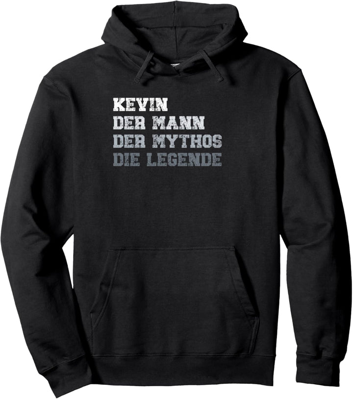 Kevin der Mann der Mythos die Legende Pullover Hoodie