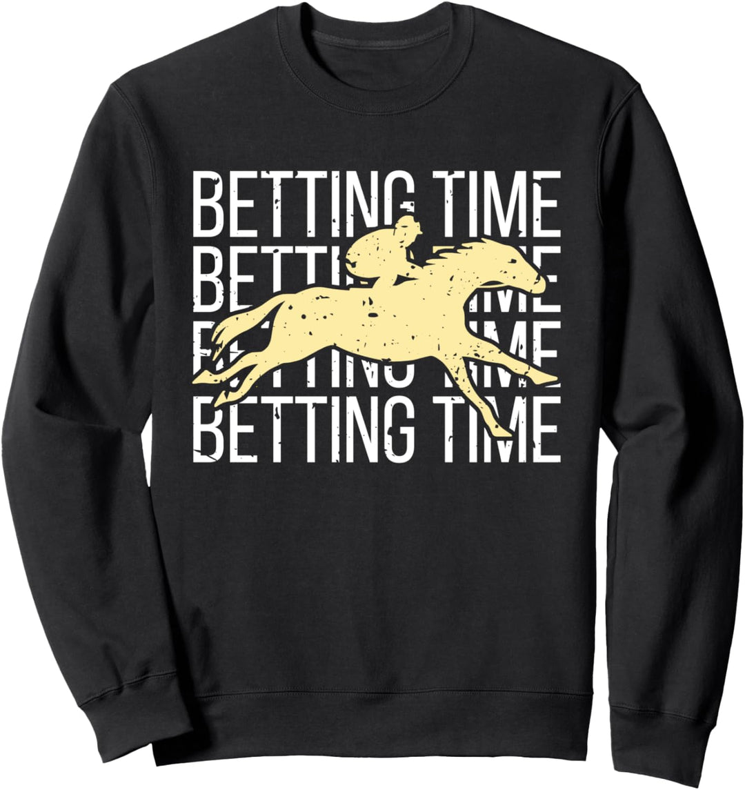 Betting Time Pferderennen Wetten Sweatshirt